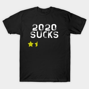 2020 Sucks - Funny Saying Gift, Best Gift Idea For Friends, Funny Saying Gifts T-Shirt